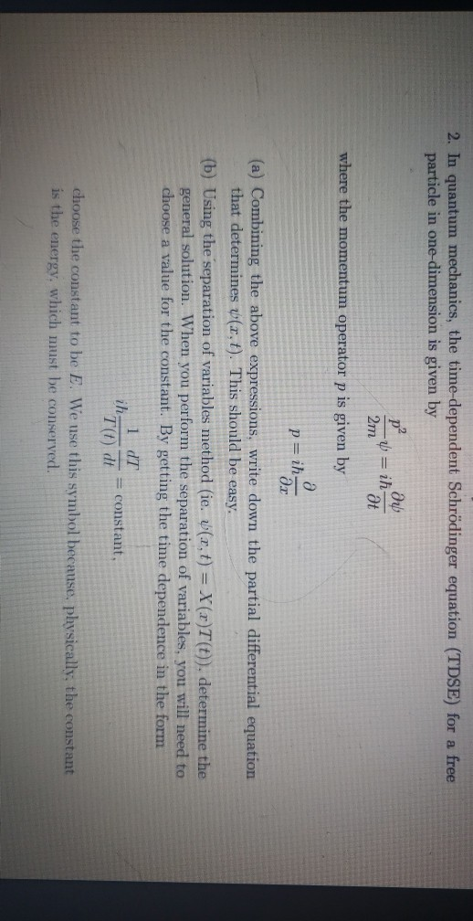 Solved 2. In quantum mechanics, the time-dependent | Chegg.com