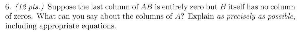 Solved 6. (12 Pts.) Suppose The Last Column Of AB Is | Chegg.com