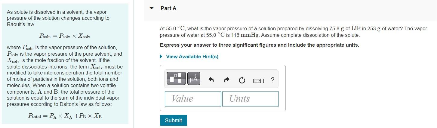 As solute is dissolved in a solvent, the vapor
pressure of the solution changes according to
Raoults law
\[
P_{\text {soln }