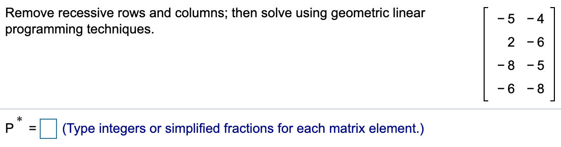 Remove recessive rows and columns; then solve using | Chegg.com