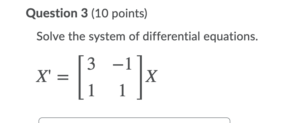 Solved Question 3 (10 points) Solve the system of | Chegg.com