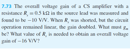 Solved 7.73 The overall voltage gain of a CS amplifier with | Chegg.com