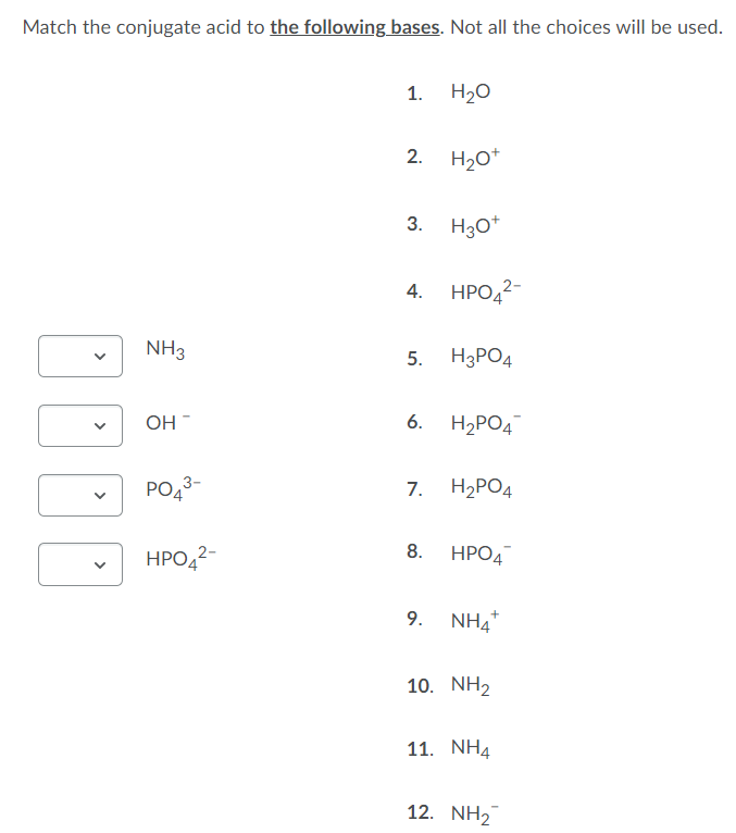 Solved Match the conjugate acid to the following bases. Not | Chegg.com