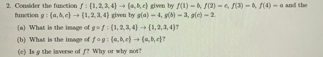 Solved 2. Consider the function f : {1,2,3,4} + {a,b,c} | Chegg.com