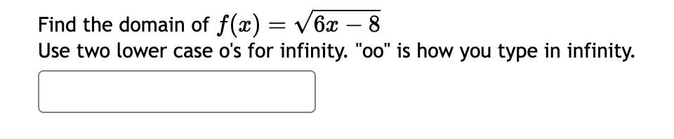 Solved Find The Domain Of F X 6x 82use Two Lower Case Os