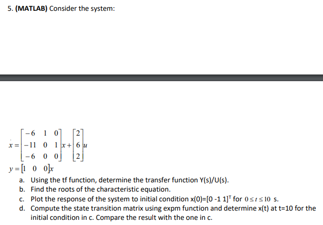 Solved 5. (MATLAB) Consider the system -6 1 0 2 -6 0 02 a. | Chegg.com