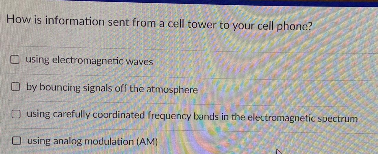 Solved How is information sent from a cell tower to your | Chegg.com