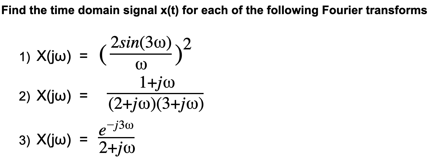 Solved Find the time domain signal x(t) for each of the | Chegg.com