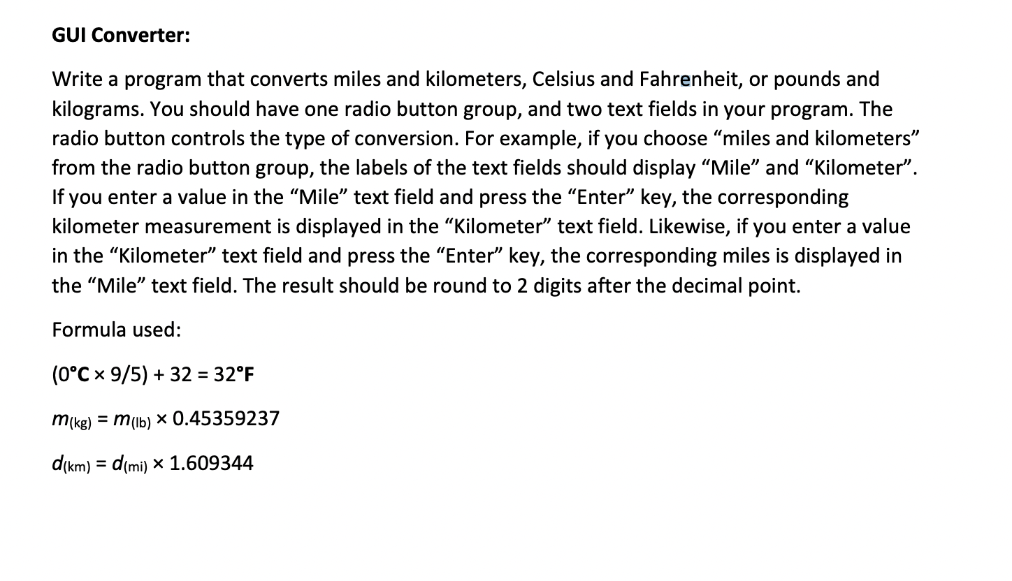 Solved GUI Converter: Write a program that converts miles | Chegg.com