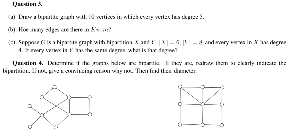 Solved Question 3. (a) Draw a bipartite graph with 10 | Chegg.com