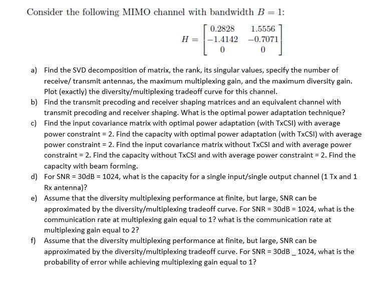 Consider the following MIMO channel with bandwidth B | Chegg.com