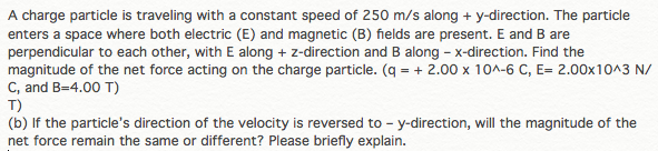 Solved A charge particle is traveling with a constant speed | Chegg.com