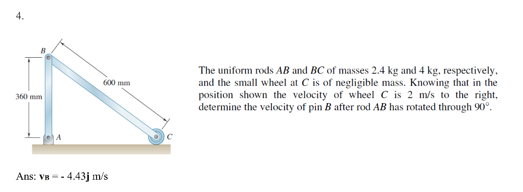 Solved The Uniform Rods AB And BC Of Masses 2.4 Kg And 4 Kg, | Chegg.com