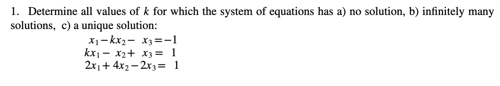 Solved 1. Determine All Values Of K For Which The System Of | Chegg.com