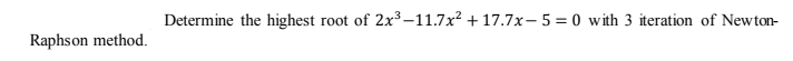 Solved Determine the highest root of 2x3 -11.7x2 +17.7x-5=0 | Chegg.com