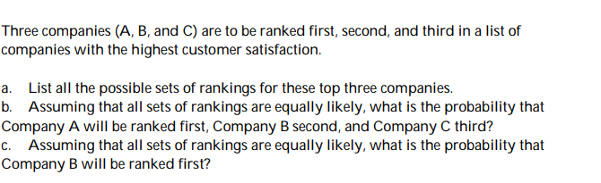 Solved Three companies (A, B, and C) are to be ranked first, | Chegg.com