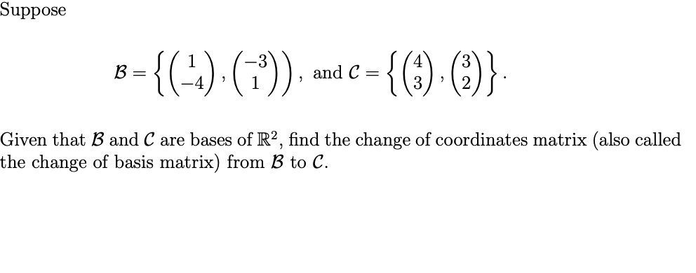 Solved Suppose B-{(4)-()) {(3).()}. Given that B and C are | Chegg.com