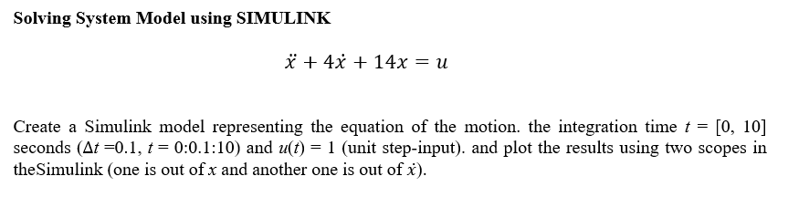 Solved Solving System Model using SIMULINK ï + 4x + 14x = u | Chegg.com