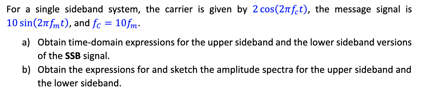 Solved For a single sideband system, the carrier is given by | Chegg.com