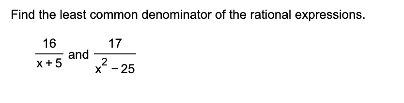 Solved Find the least common denominator of the rational | Chegg.com