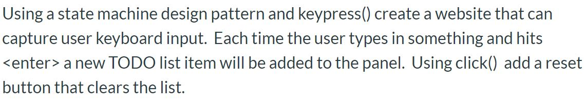 Using a state machine design pattern and keypress() create a website that can capture user keyboard input. Each time the user