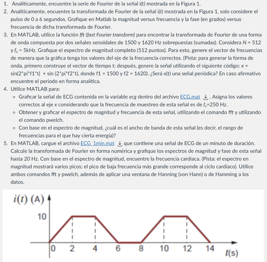 1. Analíticamente, encuentre la serie de Fourier de la señal i(t) mostrada en la Figura 1. 2. Analíticamente, encuentre la tr