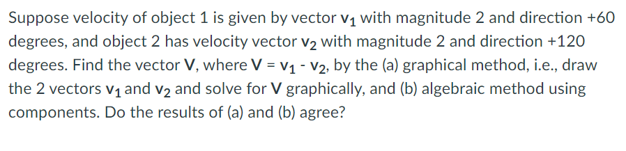 Solved Suppose velocity of object 1 is given by vector V1 | Chegg.com