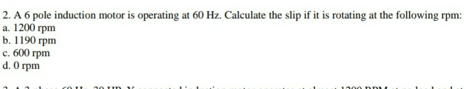 Solved 2. A 6 pole induction motor is operating at 60 Hz. | Chegg.com