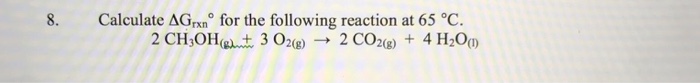 Solved Calculate Delta G_rxn degree for the following | Chegg.com