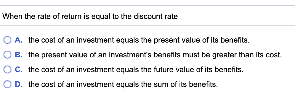 Solved When the rate of return is equal to the discount rate | Chegg.com