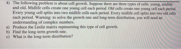 Solved 4) The following problem is about cell growth. | Chegg.com