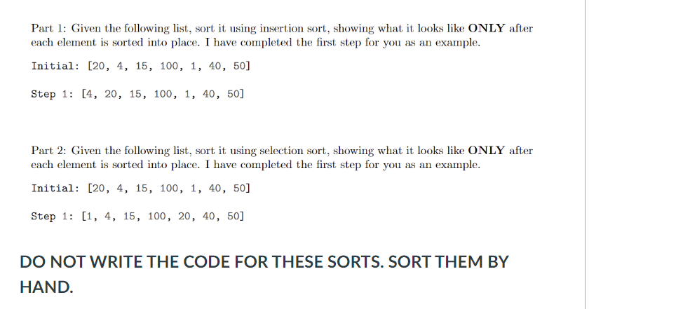 Part 1: Given the following list, sort it using insertion sort, showing what it looks like ONLY after each element is sorted