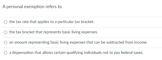 Solved A personal exemption refers to the tax rate that | Chegg.com