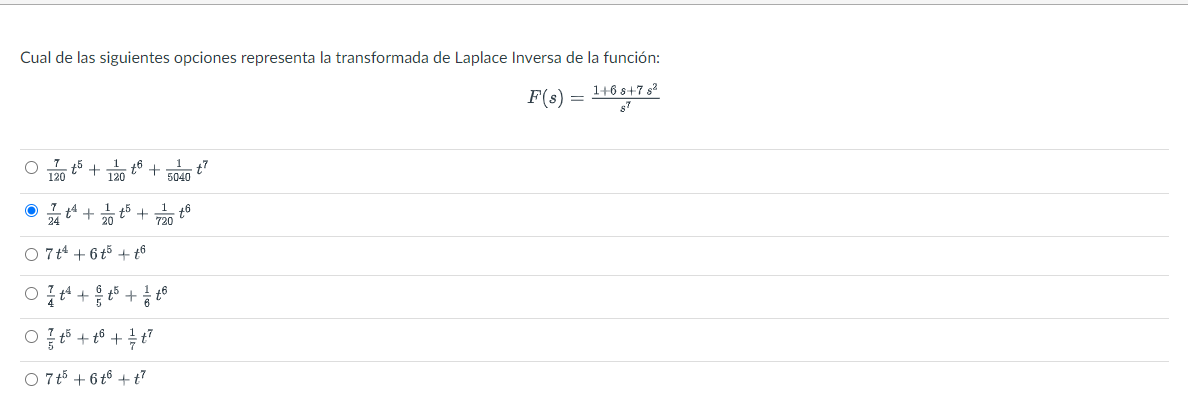 Cual de las siguientes opciones representa la transformada de Laplace Inversa de la función: \[ F(s)=\frac{1+6 s+7 s^{2}}{s^{