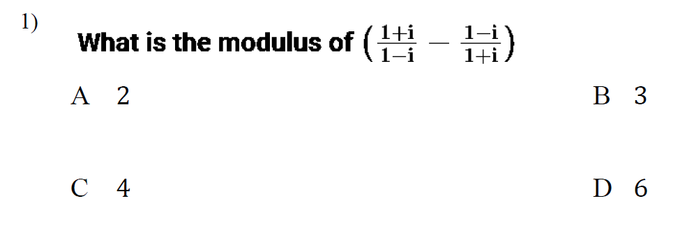 Solved 1) What Is The Modulus Of (iti (ixi - 1+) I 1-i 1i A 