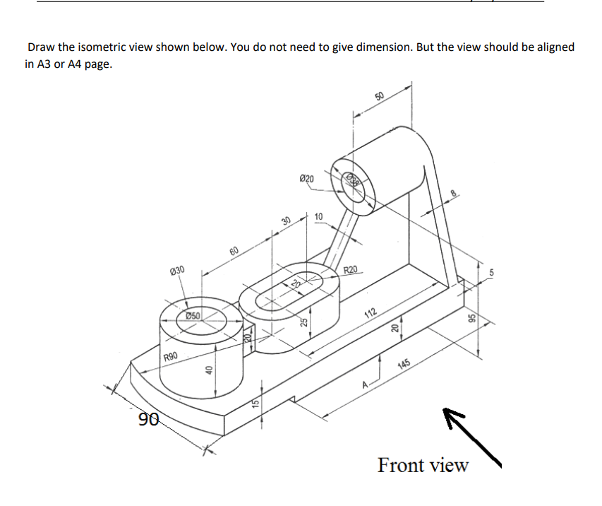 Solved Draw the isometric view shown below. You do not need | Chegg.com