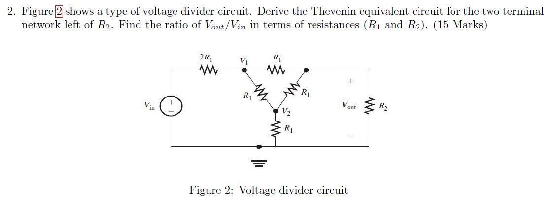 Solved 2. Figure 2 shows a type of voltage divider circuit. | Chegg.com