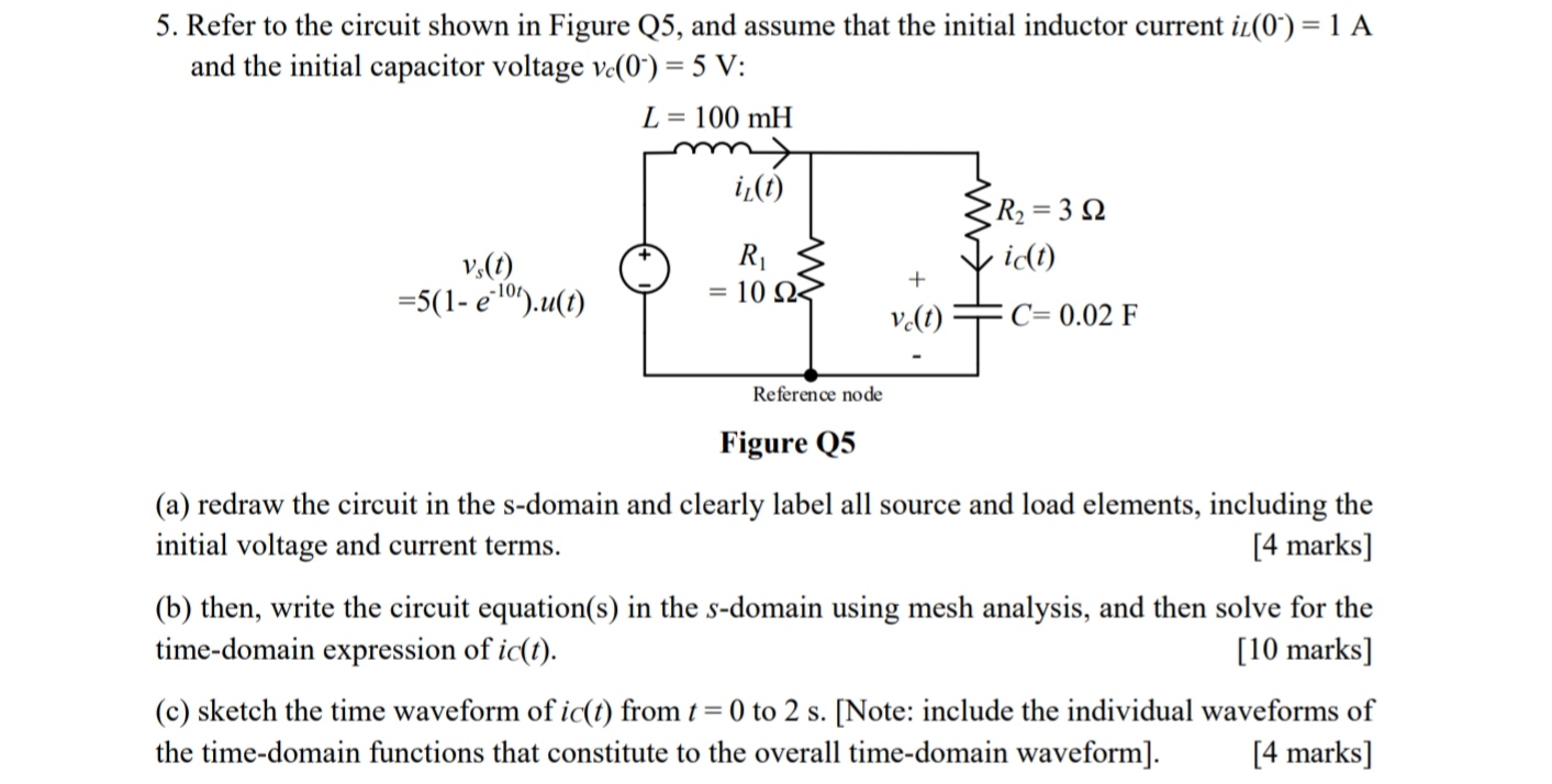 Solved 5. Refer to the circuit shown in Figure Q5, and | Chegg.com
