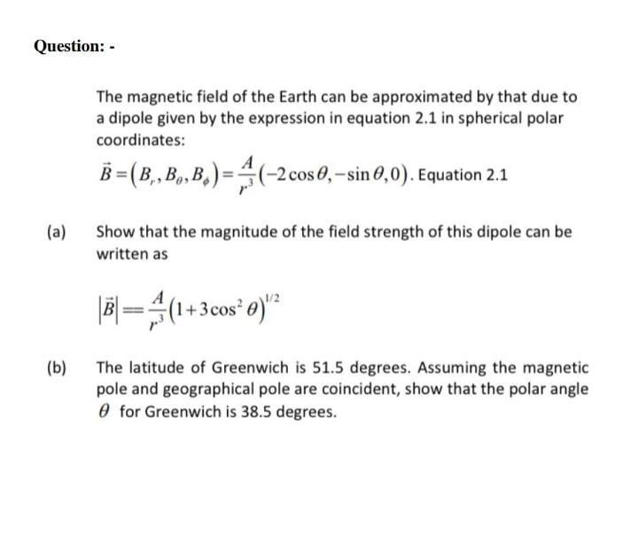 Solved Question: - (a) (b) The magnetic field of the Earth | Chegg.com