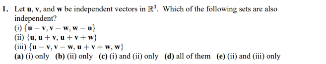 Solved 1. Let u, v, and w be independent vectors in R3. | Chegg.com
