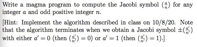 Solved Write a magma program to compute the Jacobi symbol | Chegg.com