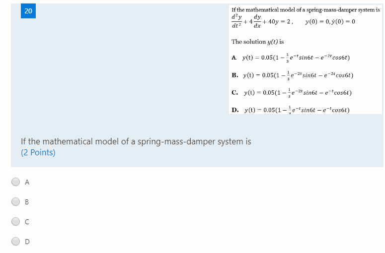 Solved 20 If the mathematical model of a spring-mass-damper | Chegg.com