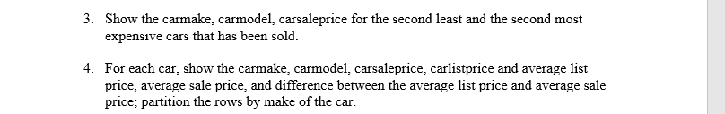 Solved 3. Show the carmake, carmodel, carsaleprice for the | Chegg.com