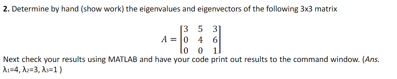 Solved 2. Determine by hand (show work) the eigenvalues and | Chegg.com