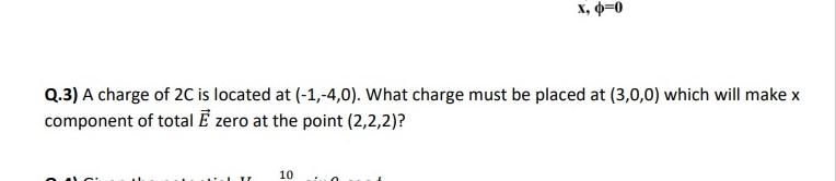 Solved x,ϕ=0 Q.3) A charge of 2C is located at (−1,−4,0). | Chegg.com