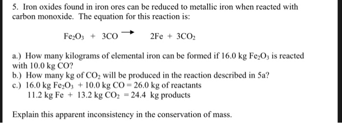 Solved 5. Iron oxides found in iron ores can be reduced to | Chegg.com