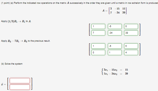 Solved 1 point a Perform the indicated row operations on