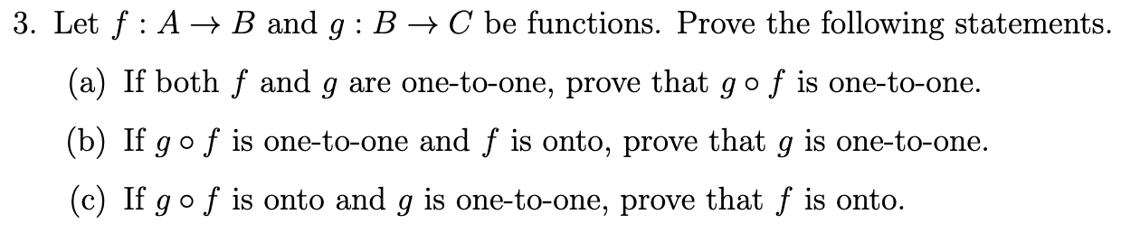 Solved 3. Let F:A→B And G:B→C Be Functions. Prove The | Chegg.com