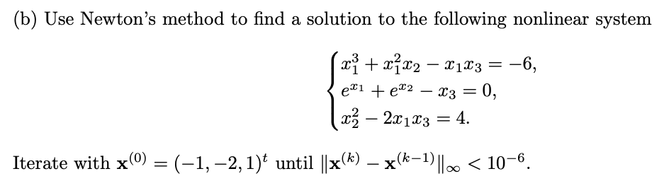 (b) Use Newton's method to find a solution to the | Chegg.com