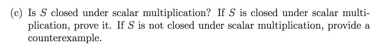 Solved (b) Is S Closed Under Addition? If S Is Closed Under | Chegg.com